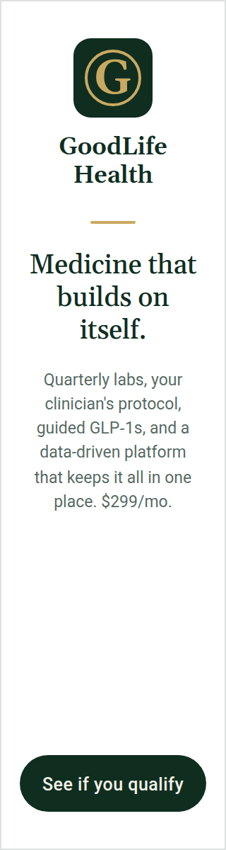 GoodLife Health. Medicine that builds on itself: quarterly labs, your clinician's protocol, guided GLP-1s and one platform, $299 a month. See if you qualify.